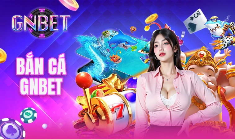 GNBet - Nhà Cái GN Bet - Địa Chỉ Cá Cược Online Uy Tín Nhất Việt Nam